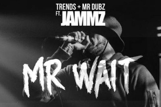 Trends & Mr Dubz feat Jammz
