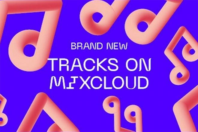 Mixcloud launches "Tracks" feature, allowing artists to upload original audio