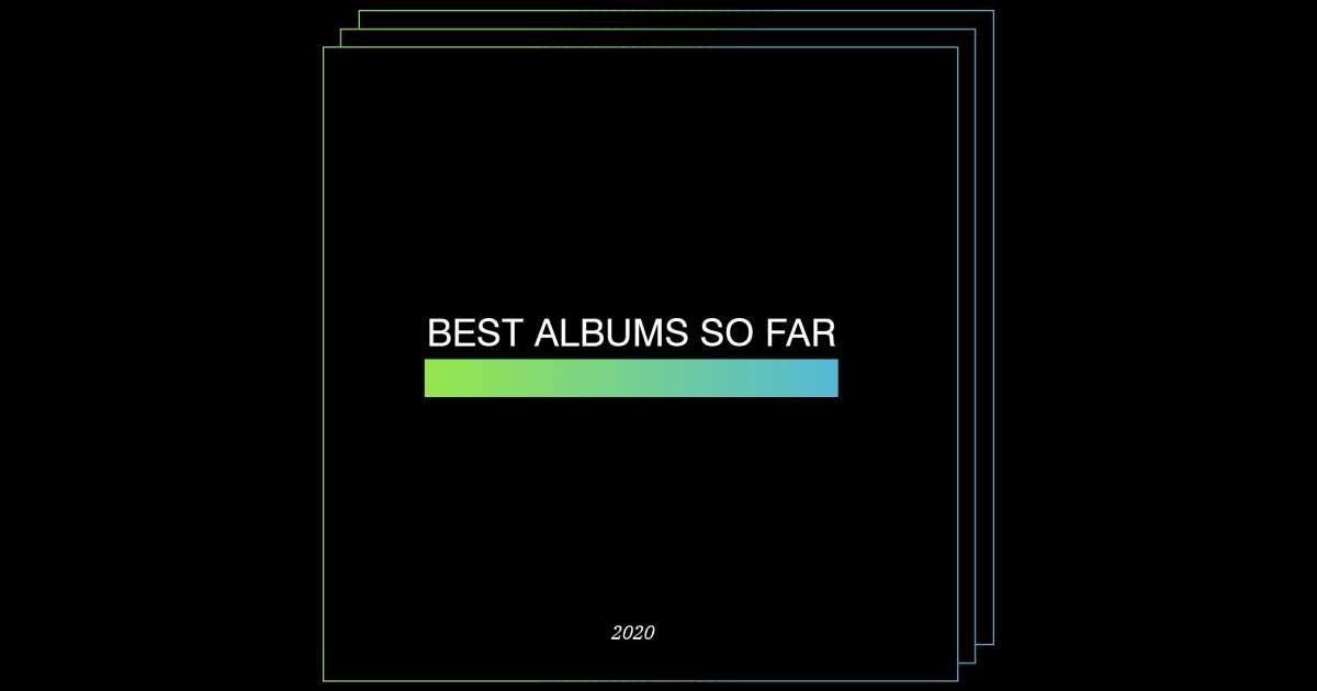 The 33 Best Albums Of 2020 So Far - Features - Mixmag