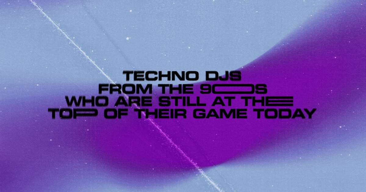 18-techno-djs-from-the-90s-who-are-still-at-the-top-of-their-game-today