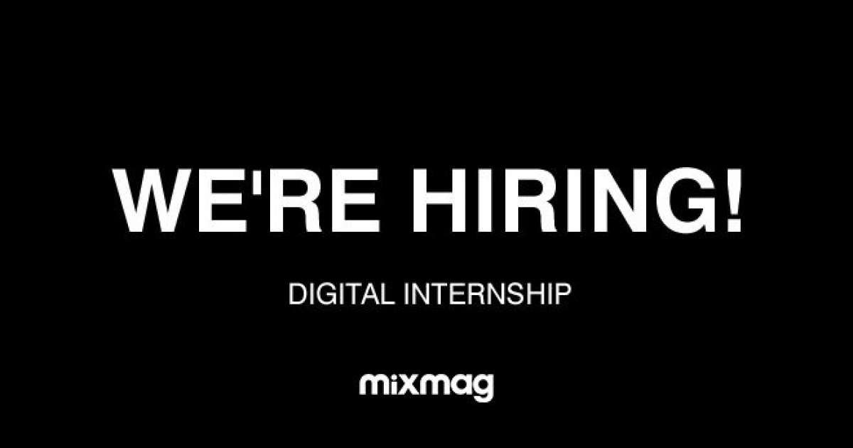 We're hiring! Mixmag is looking for a new digital intern