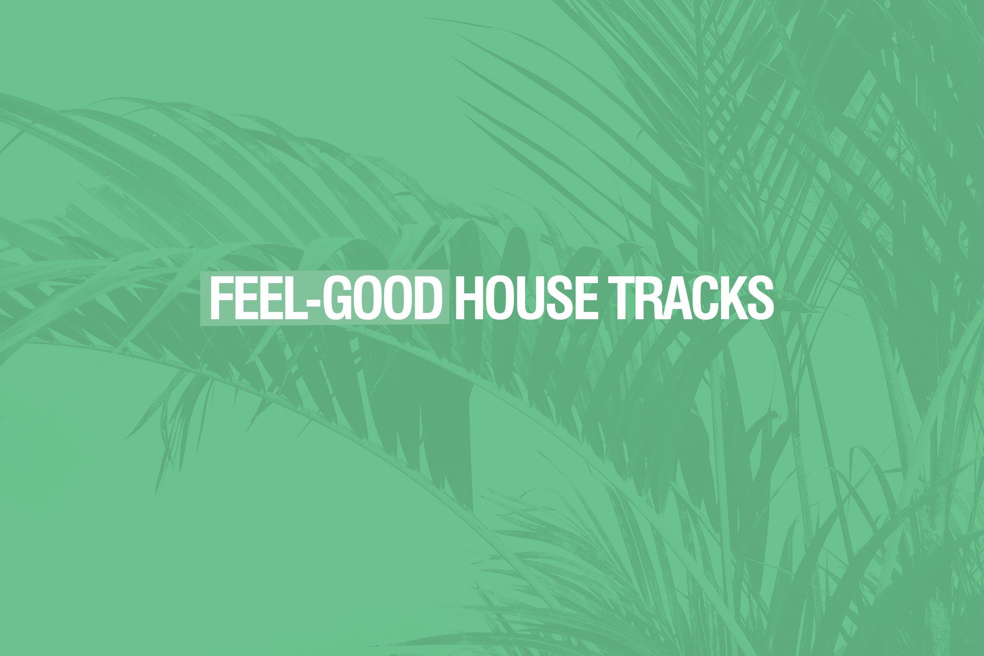 14 of the best house tracks - -