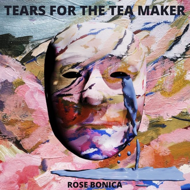 Rose Bonica is shedding &#039;Tears For The Tea Maker&#039; on her upcoming debut album