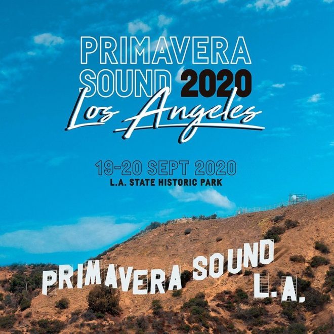 Primavera Sound is coming to Los Angeles in 2020